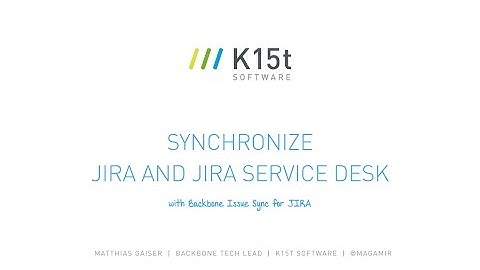 Backbone Issue Sync Webinar – Sync JIRA and JIRA Service Desk for More Efficient ITSM