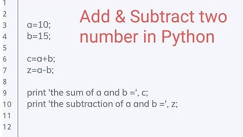 add and subtract two number in Python Program. Compile in Cell phone