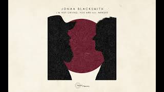 Jonah Blacksmith - I'm Not Crying, You Are (Feat. Mekdes) [Fra Toppen Af Poppen] [Officiel Audio]