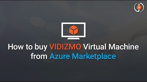 How to buy VIDIZMO Virtual Machine from Azure Marketplace