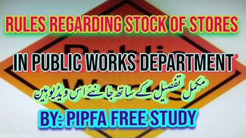 KNOW TO RULES REGARDING STOCK OF STORES IN PUBLIC WORKS DEPARTMENT
