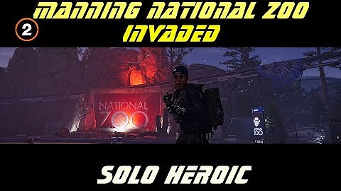 The Division 2 - Manning National Zoo Invaded | Solo Heroic - 20:40