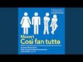 Miniature de la vidéo de la chanson Così Fan Tutte, K. 588: Atto I, Scena 3. “Alla Bella Despinetta” (Don Alfonso, Ferrando, Guglielmo, Despina, Fiordiligi, Dorabella)