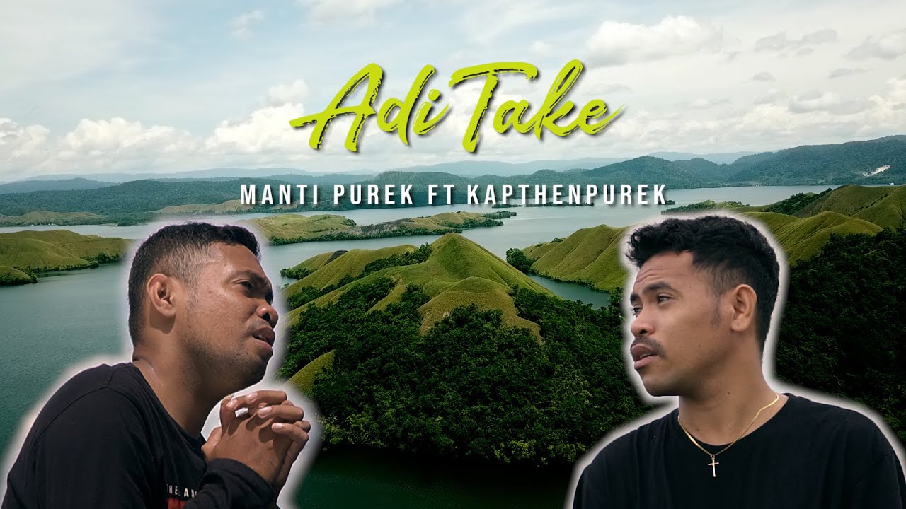 Kapthen Purek Ft Manti Purek - Adi Take (Official Music Video)