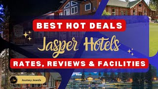 Best Places to Stay in Jasper Canada | Jasper 5-star hotels| Hotels near Jasper National Park