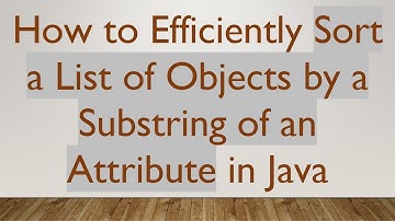 How to Efficiently Sort a List of Objects by a Substring of an Attribute in Java