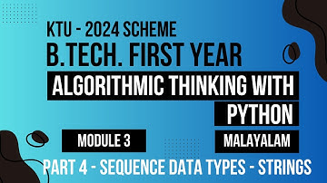 KTU BTECH 2024 First Semester-Algorithmic Thinking with Python -Module 3 Part -4 Sequence Data Types
