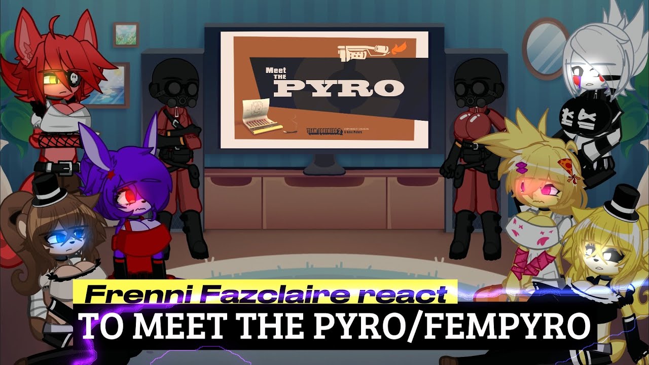 Fredina Fazclaire's Nightclub react to Meet the Pyro/Fempyro || TF2 ||
