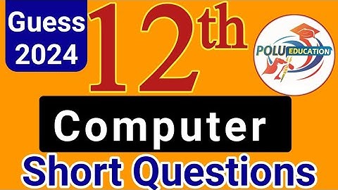 12th Computer Guess Paper in 2024 | Important Short Questions
