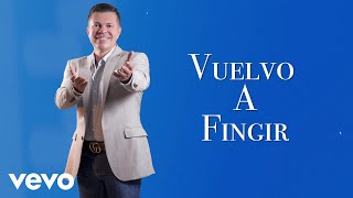 Video thumbnail of "Jorge Medina - Vuelvo A Fingir (LETRA)"