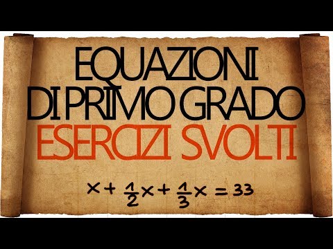 Equazioni di Primo Grado : Esercizi e Problemi Svolti