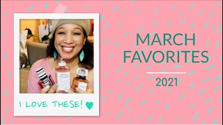 March 2021 Favorites! Fragrance and Beauty