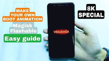 Make Your Own Android Boot Animations | How To Make A Flashable Boot Animation On Phone | 8K Special