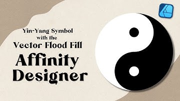 AFFINITY DESIGNER Tutorial | Vector Flood Fill | Symmetrical Yin Yang Symbol | Beginner Friendly