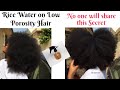 How to Use Rice Water On Low Porosity Hair