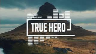Cinematic Dramatic Trailer by Infraction [No Copyright Music] / True Hero