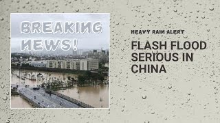 Flash Flood Serious Damage Terrible In Chinna Newest 2023 and East Sea New China & Us-Part 1