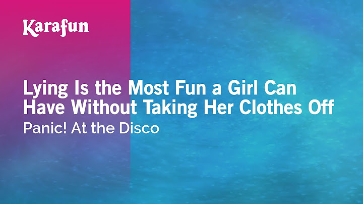 Lying Is the Most Fun a Girl Can Have Without Taking Her Clothes Off Karaoke version - Karaoke performance video thumbnail