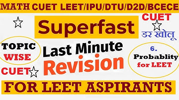 CUET LEET / IPU/DTU LEET D2D PYQ Math Superfast Revision Chapter PROBABILITY LEET Cls 6 Practice MCQ