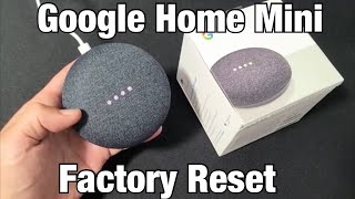 Google Home Mini: How to Factory Reset Back to Original Default Settings