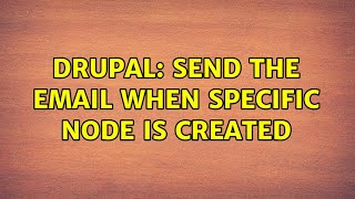 Drupal: Send the email when specific node is created