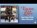 Townes van zandt  fare thee well miss carousel official audio