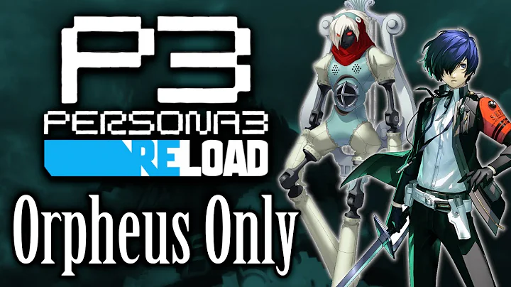 Can You Beat Persona 3 Reload With Only Orpheus