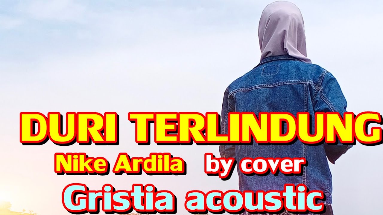 DURI TERLINDUNG-Nike ardila karaoke by GRISTIA ACOUSTIC - YouTube