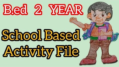 School Based Activity File | B.ed 2 Year | Practical File | CRSU/MDU/KUK/CDLU/CCSU/IGU/DCRUST
