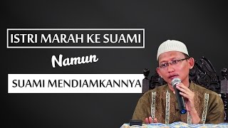 Video Singkat: Istri Marah Ke Suami Namun Suami Mendiamkannya - Ustadz Abu Yahya Badru Salam, Lc