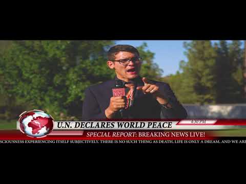 BREAKING NEWS LIVE: U.N. DECLARES WORLD PEACE!