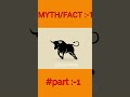 Bull Attack ?? 😰।। Myth/fact :- #1 ।। by Facts Collab ।।