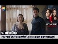 Yuvamdaki Düşman 5. Bölüm | Murat'ın Yasemin'i şok eden davranışı!