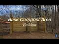 Bask Compost Area | Buildout (Timelapse)