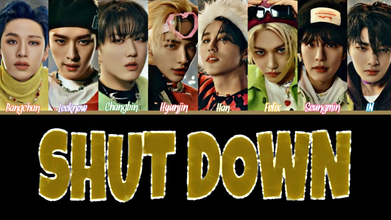 How would STRAYKIDS (스트레이 키즈) sing SHUT DOWN by BLACKPINK