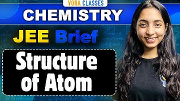 JEE Brief: STRUCTURE OF ATOMS One Shot for JEE Main and Advanced | Sakshi Vora