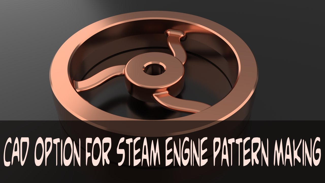 CAD Option For Steam Engine Pattern Making - YouTube