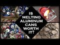 Is Melting Aluminum Cans Worth It? - Pure Aluminum Ingots From Cans