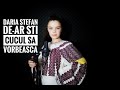 Daria stefan  dear sti cucul sa vorbeasca