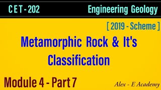 CET 202 - Engg Geology | Module 4 - Lec 7 | Metamorphic Rock - Classification | S4 KTU - 2019 Scheme