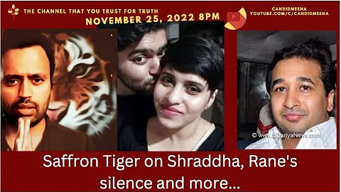 Saffron Tiger on the latest in Shraddha case, Rane...