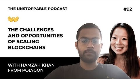 The Challenges and Opportunities of Scaling Blockchains with Hamzah Khan from Polygon | Ep. #92