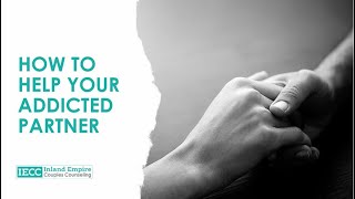 How to help your addicted partner