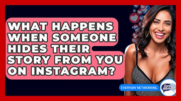 What Happens When Someone Hides Their Story From You On Instagram? - Everyday-Networking