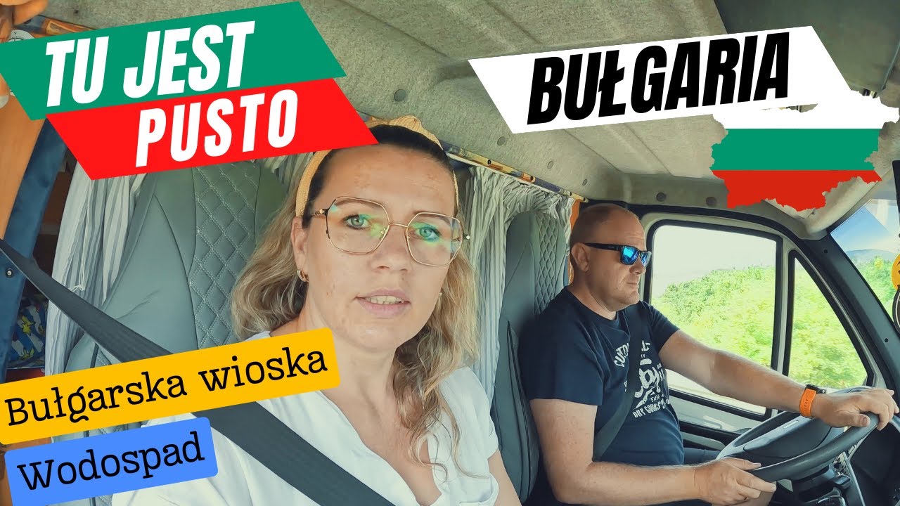 🇧🇬 #12  Zabłądziliśmy ** TRUDNY dojazd ** BUŁGARIA na dziko ** ZHERAVNA ** Wodospad SINY VIR