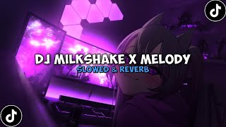 Dj Milkshake X Melody Tokyo Drift  Slowed  Reverb  