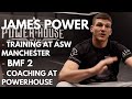 James power interview bmf 2 training at asw coaching at powerhouse