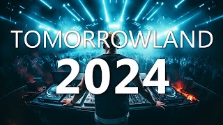 TOMORROWLAND 2024 🔥MUSIC FESTIVAL 🔥 The Best Electronic Music 🔥 The Newest - Electronic Mix 2024