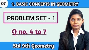 Class 9 maths chapter 1 basic concepts in geometry problem set 1 Question 4 to 7