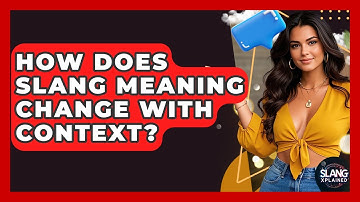 How Does Slang Meaning Change With Context? - SlangXplained